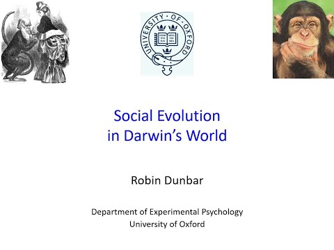 Social evolution in Darwin's world by Professor Robin Dunbar