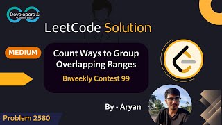 YouTube video '2580. Count Ways to Group Overlapping Ranges | Biweekly Contest 99 | LeetCode | DCC NIT-A'