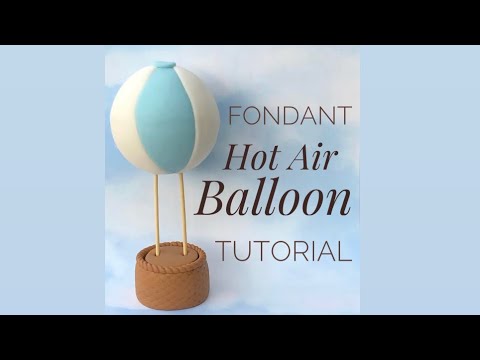 Easy fondant Hot Air Balloon cake topper TUTORIAL