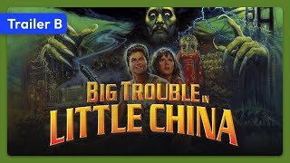 Big Trouble in Little China (1986) Trailer B