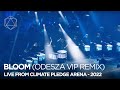 Bloom (ODESZA VIP REMIX) - Live from Climate Pledge Arena (Cinematic Experience)