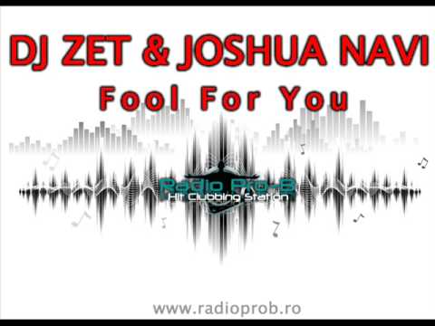 Dj Zet & Joshua Navi - Fool For You (Official Radio Edit)