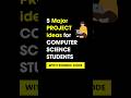 5 Major Project Ideas For Computer Science Students Shorts Cseprojects Computerscience