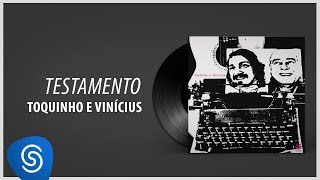 Toquinho e Vinicius - Testamento (Álbum &quot;1971&quot;) [Áudio Oficial]