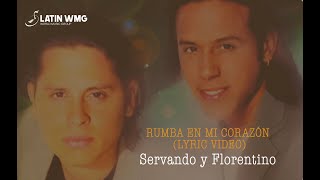 Servando y Florentino - Rumba en mi Corazón (Lyrics Video) -  Latin World Music Group