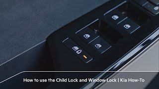 How to use the Child Lock and Window Lock | Kia How-To
