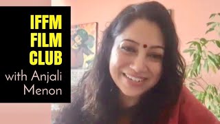 Anjali Menon: Discovering Malayalam films on streaming platforms | IFFM Film Club video