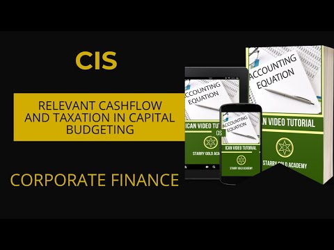 CIS RELEVANT CASHFLOW AND TAXATION IN CAPITAL BUDGETING