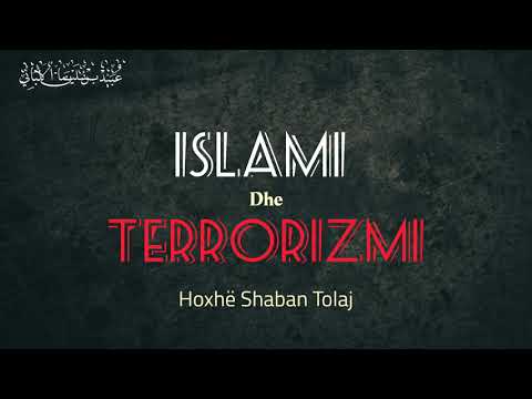 ISLAMI dhe terrorizmi - Hoxhë Shaban Tolaj