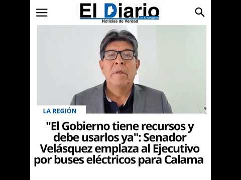 Senador Velásquez emplaza al Ejecutivo por buses eléctricos para Calama