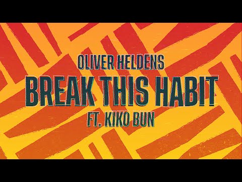 Oliver Heldens - Break This Habit feat. Kiko Bun (Lyric Video)