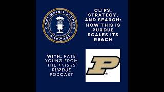 Clips, Strategy, and Search: How This Is Purdue Scales Its Reach