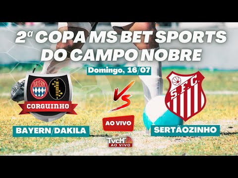 Bayern/Dakila X Sertãozinho | 2ª Copa MS Bet Sports do Campo Nobre | TVCH AO VIVO