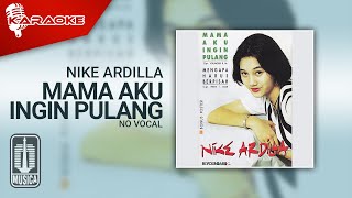 Download lagu Nike Ardilla - Mama Aku Ingin Pulang ( Karaoke Video) | No Vocal mp3 Download lagu Nike Ardilla - Mama Aku Ingin Pulang ( Karaoke Video) | No Vocal mp3