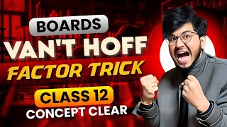 van't hoff factor tricks class 12th chemistry board 2025 || class 12th chemistry board 2025