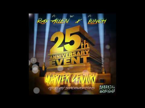 Ray Allen x Lunch (A.W.A.) - Quarter Century Prod. By @SpadeWorthMs