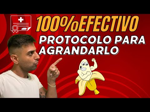 El Protocolo 100% EFECTIVO para AGRANDAR el PENE : Respaldado por Estudios Clínicos