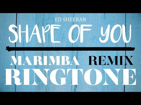 Shape of You Marimba Ringtone Video