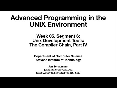 Advanced Programming in the UNIX Environment: Week 05, Segment 6 - The Compiler Chain, Part IV