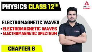 Class 12 Physics Chapter 8 | Electromagnetic Waves | Electromagnetic Spectrum Class 12
