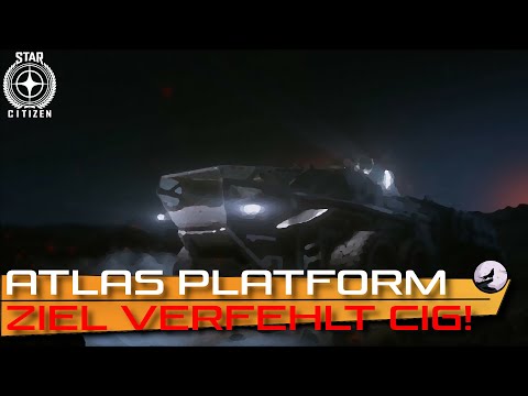 Atlas Plattform, bis jetzt viel Potential verschenkt, Star Citizen deutsch