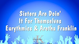 Sisters Are Doin&#39; It For Themselves - Eurythmics &amp; Aretha Franklin (Karaoke Version)