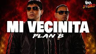 Plan B - Mi Vecinita (Letra)