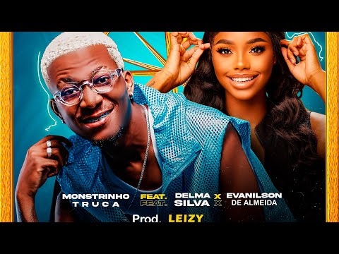 Monstrinho Truca (Aputarada) feat Delma Silva & Evanilson de Almeida 