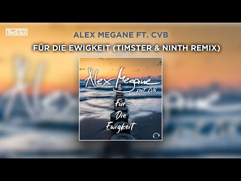 Alex Megane feat. CvB - Für die Ewigkeit (Timster & Ninth Remix) [Hands Up]