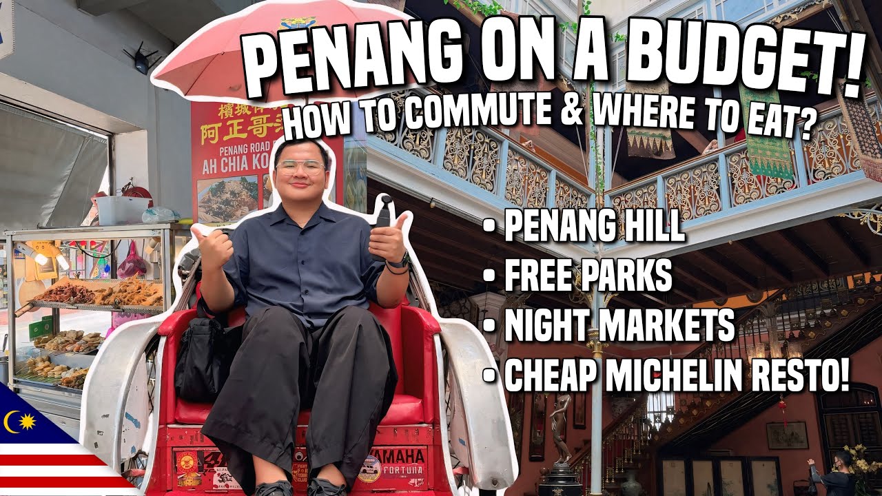 PENANG ON A BUDGET: TRAVEL GUIDE FOR FILIPINOS! 🇲🇾 | Ivan de Guzman