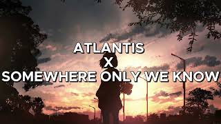 Download lagu ATLANTIS X SOMEWHERE ONLY WE KNOW (Full Version) mp3 Download lagu ATLANTIS X SOMEWHERE ONLY WE KNOW (Full Version) mp3