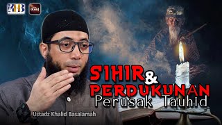 Download lagu SIHIR & PERDUKUNAN Perusak Tauhid | Ustadz Khalid Basalamah mp3 Download lagu SIHIR & PERDUKUNAN Perusak Tauhid | Ustadz Khalid Basalamah mp3