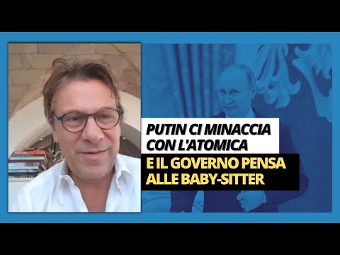Putin ci minaccia con l'atomica e il governo pensa alle baby-sitter - Zuppa di Porro 3 ott 2022