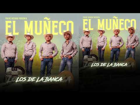 Los De La Banca - El Muñeco
