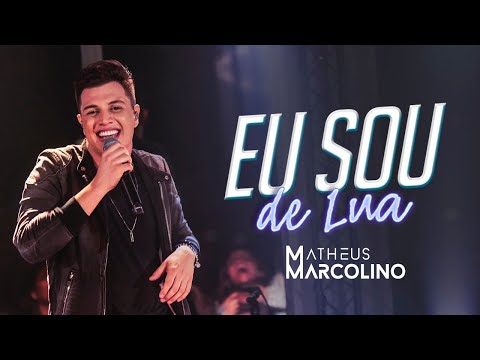 Matheus Marcolino - Eu Sou de Lua | DVD Eu Sou de Lua
