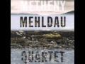 Pat Metheny & Brad Mehldau - Don't Wait - Metheny Mehldau Quartet (2007)