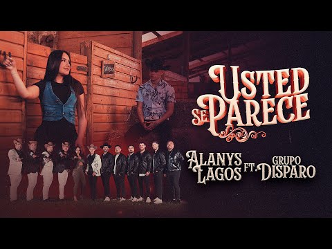 Alanys Lagos, Grupo Disparo - Usted Se Parece (Video Oficial)