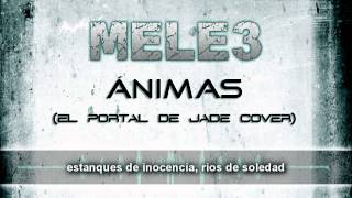 MELE3 - Ánimas (El Portal De Jade Cover)