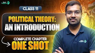 Political Theory: An Introduction in One Shot | Class 11 Political Science Chapter-1 | CBSE 2024-25