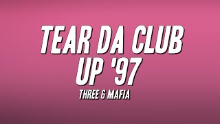Three 6 Mafia - Tear Da Club Up '97 (Lyrics)