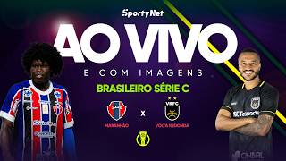 AO VIVO E COM IMAGENS: MARANHÃO X VOLTA REDONDA | RODADA 4 | SÉRIE C