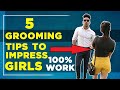 How To Impress Any Girl | Top 5 Indian Men Grooming Tips