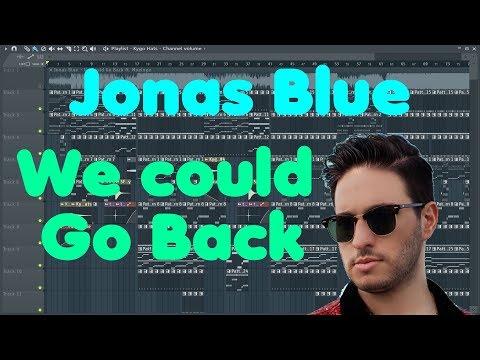 Jonas Blue • We Could Go Back • FL Studio Remake