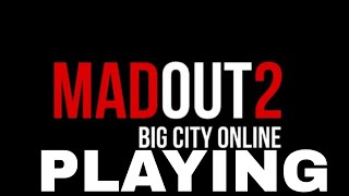 Mad out 2 playing