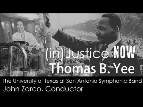 (in)Justice Now for Wind Ensemble (The University of Texas at San Antonio Symphonic Band)
