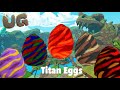 Titan Eggs in UG VR (Compilation)