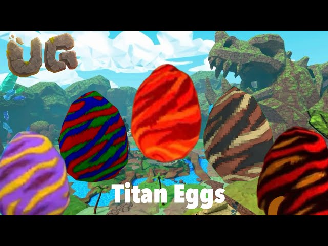 Titan Eggs in UG VR (Compilation)