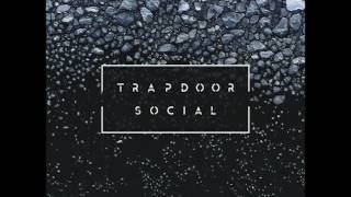 Trapdoor Social - Never Stop Listening