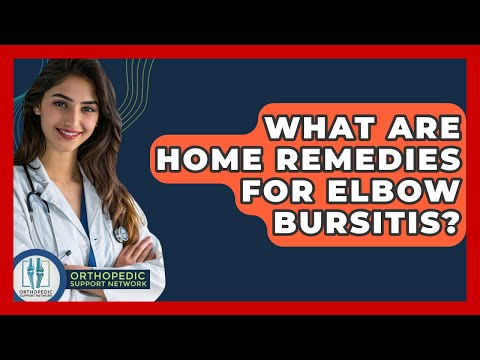 What Are Home Remedies For Elbow Bursitis? - Orthopedic Support Network