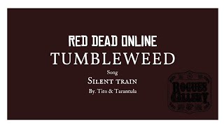 RDO // TUMBLEWEED // SILENT TRAIN // TITO &amp; TARANTULA